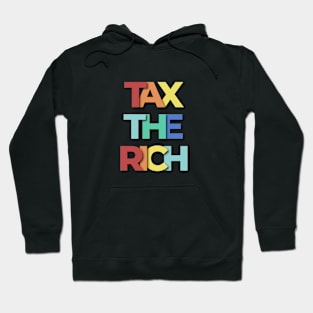 Tax The Rich Saying Hoodie